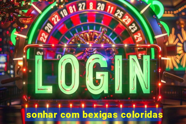 sonhar com bexigas coloridas